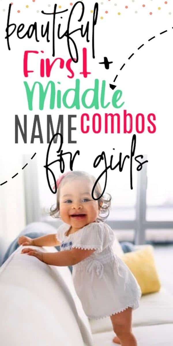 Cutest Girl First And Middle Names That Sound Good Together