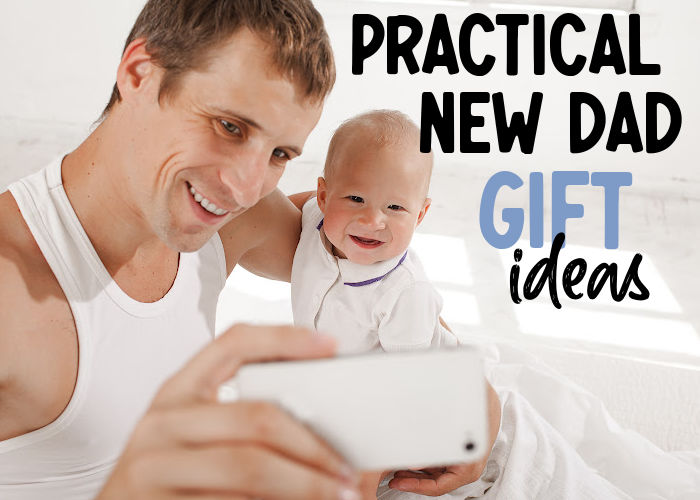 new dad taking selfie with baby and title practical new dad gift ideas