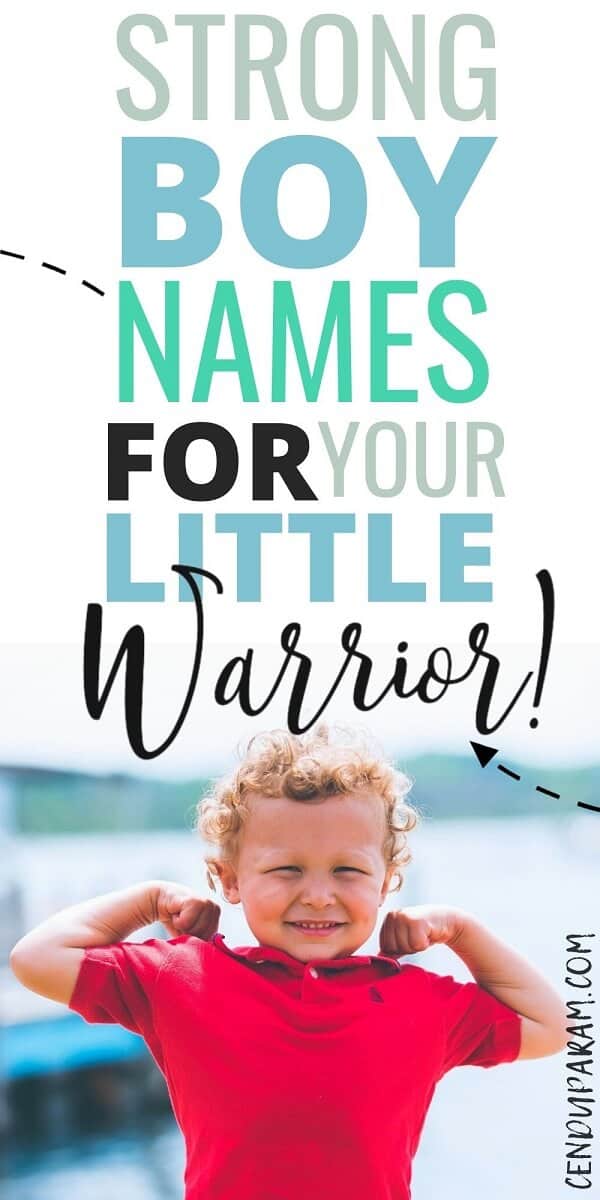 250 Strong Boy Names?For Your Little Warrior – Cenzerely Yours