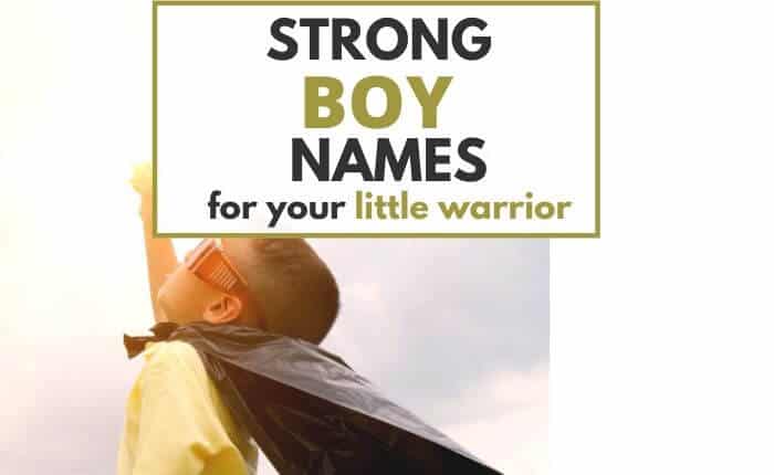 Strong Boy Names For Your Little Warrior Cenzerely Yours