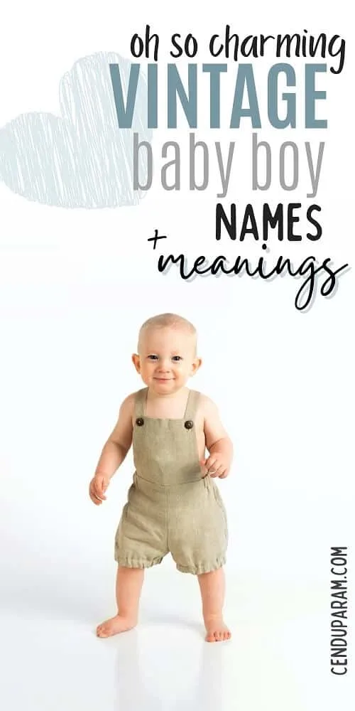 Vintage Boy Names That Are Timeless Classics Cenzerely Yours