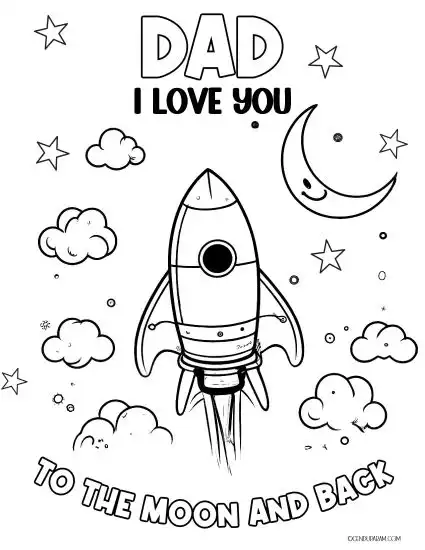 cute father's day coloring page of rocket and text dad i love you to the moon and back