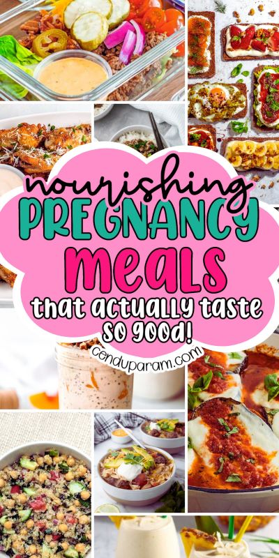 collage of easy nourishing pregnancy meals to make
