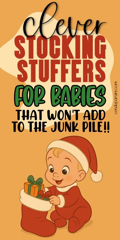 cute cartoon of a little baby wearing a santa hat, playing with a christmas stocking filled with gifts. the title reads clever stocking stuffers for babies.